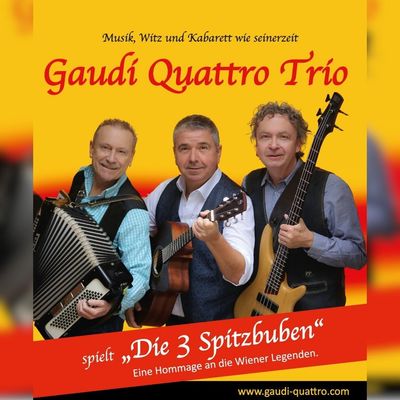 GAUDI QUATTRO Trio "Die 3 Spitzbuben"