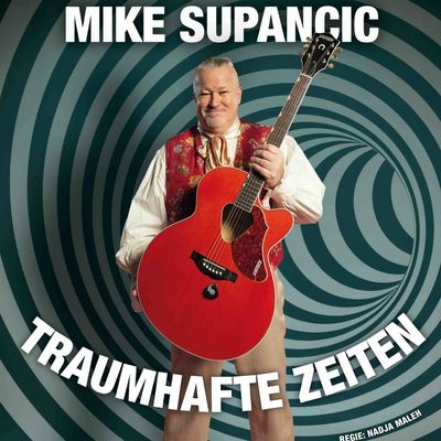 Mike Supancic "Traumhafte Zeiten"